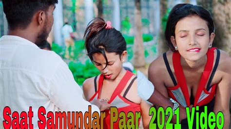 Saat Samundar Paar Main 💋 Hot Love Story 🎶 New Bollywood Song 2021 Video Youtube