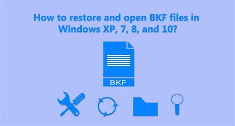 How To Restore And Open Bkf Files In Windows Xp 7 8 And 10