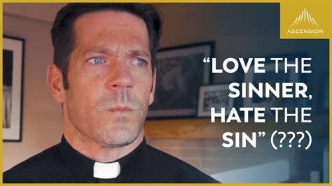 what it truly means to “love the sinner hate the sin” youtube