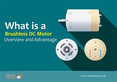 What Is A Brushless Dc Motor Overview And Advantage Saw Features