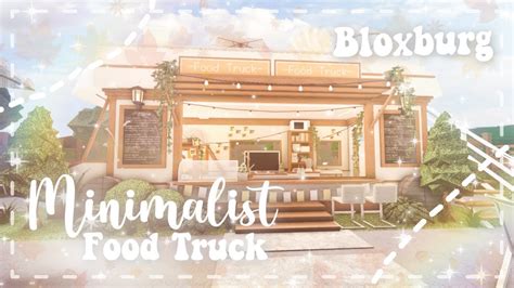 Roblox Bloxburg Minimalist Aesthetic Food Truck Minami Oroi Youtube