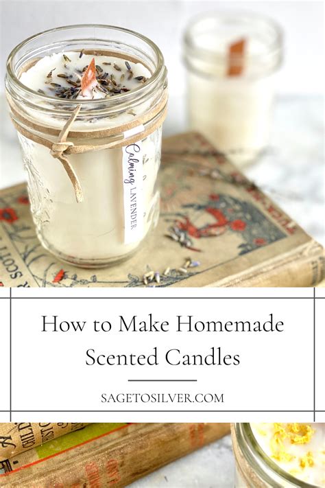 How To Make Homemade Scented Candles Sage To Silver Diy Candles
