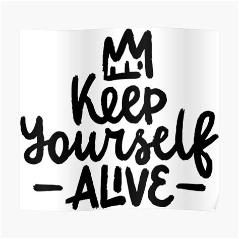 Keep Yourself Alive Poster For Sale By Letterbrighter Redbubble
