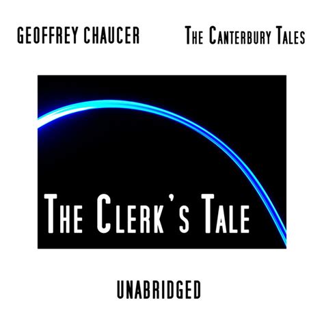 The Canterbury Tales The Clerks Tale Unabridged By Geoffrey Chaucer