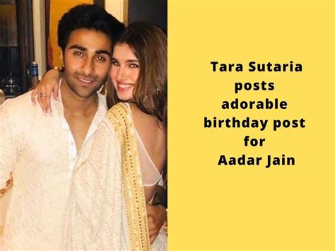 tara sutaria makes her relationship with aadar jain instagram official shares cute photo on his