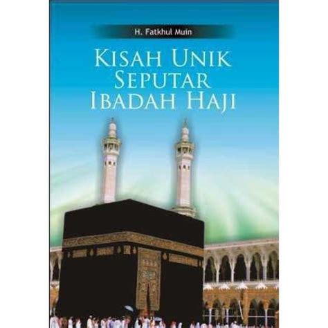 Jual Buku Kisah Unik Seputar Ibadah Haji Di Seller Omviral