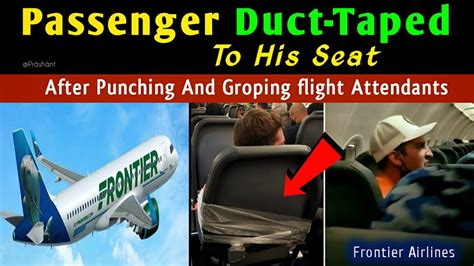 Frontier Airlines Passenger Being Duct Taped To His Seat After Punching Flight Attendants