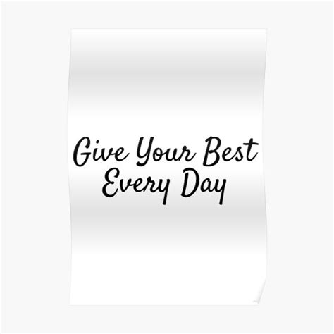 Give Your Best Every Day Inspirational Quote Poster For Sale By