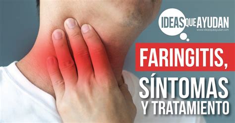 Faringitis Síntomas Y Tratamiento Ideas Que Ayudan