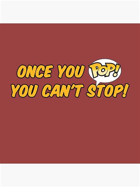 Once You Pop You Cant Stop Poster Sticker By Mullenkauf Redbubble