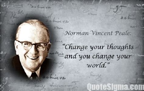 Change Your Thoughts And You Change The World Norman Vincent Peale