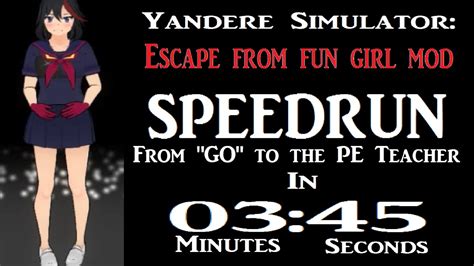 Escape From Fun Girl Mod Speedrun In 00345 Yandere Simulator