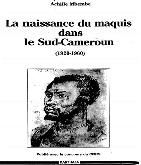 Get La Naissance Du Maquis Dans Le Sud Cameroun 1920 1960 Mbembe Achille Télécharger Des