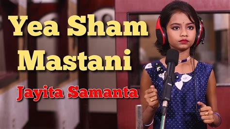 ye sham mastani jayita samanta hindi song s s s p cover song youtube