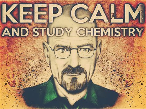 Walter White Says Keep Calm And Study Chemistry New Walter Flickr