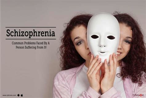 Schizophrenia Common Problems Faced By A Person Suffering From It