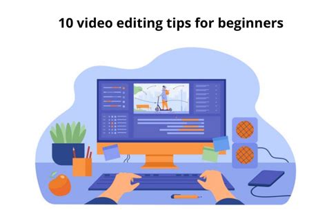 10 Video Editing Tips For Beginners Meldium