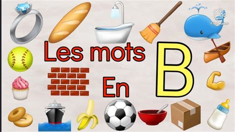 Apprendre Les Mots Qui Commencent Par La Lettre B Learn French Youtube