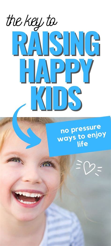 Want To Raise Happy Kids Secrets To What Makes A Child Happy In 2021