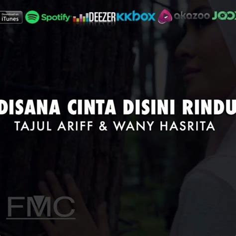 Wany hasrita semaikan cinta official music video. Tajul & Wany Hasrita - Disana Cinta Disini Rindu (Official ...