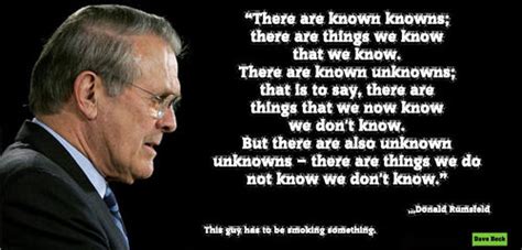 There are things we don't know we don't know. — donald rumsfeld quotes from quotefancy.com. DONALD RUMSFELD QUOTES image quotes at relatably.com