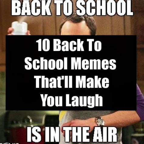 10 Back To School Memes Thatll Make You Laugh