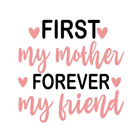 First My Mother Forever My Friend 10809896 Vector Art At Vecteezy