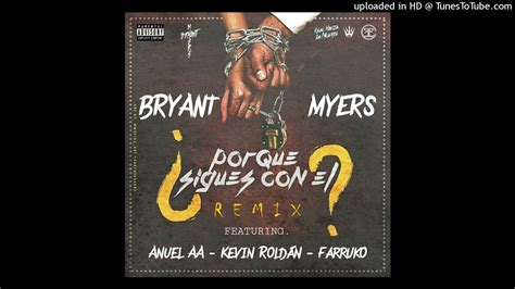 Bryant Myers Ft Anuel Aa Kevin Roldán And Farruko Porqué Sigues Con