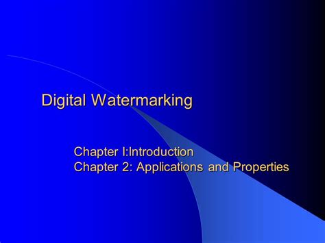 Digital Watermarking Chapter Iintroduction Chapter 2 Applications And