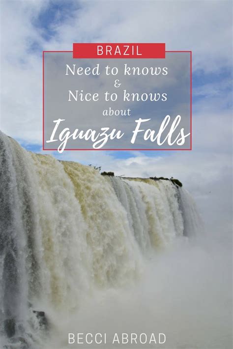 Iguazu Falls Need To Knows And Nice To Knows Becci Abroad Iguazu