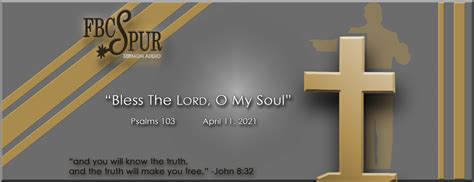 Bless The Lord O My Soul Psalms 103 Fbc Spur