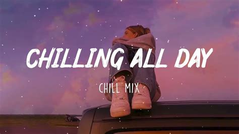 Chilling All Day ~ Chill Vibes 🌴🌴 English Chill Songs Best Tiktok