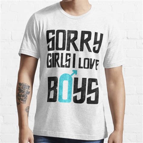 Sorry Girls I Love Boys Gay Pride T Shirts For Gays T Shirt For
