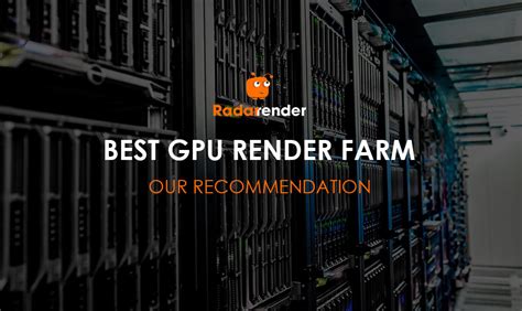 What Is The Best GPU Render Farms Our Top Radarrender