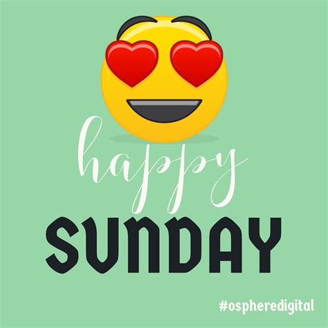 Enjoy Your Sunday Osphere Ospheredigital Happy Sunday Enjoy Your