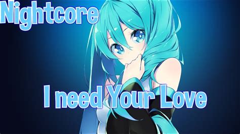 【nightcore】→ I Need Your Love ♡【lyrics】 Youtube