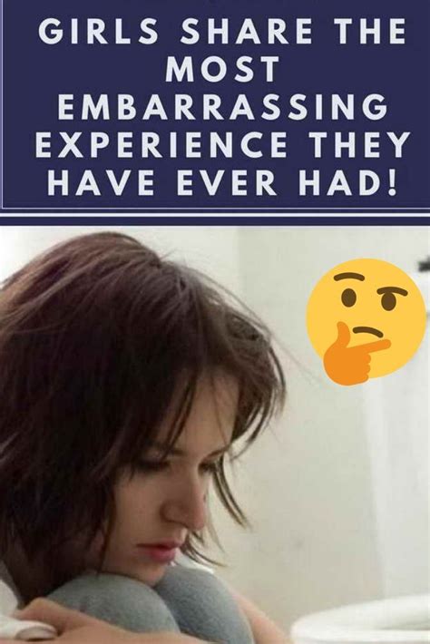 Girls Share The Most Embarrassing Experience They Have Ever Had