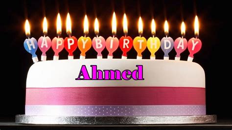 Happy Birthday Ahmed Happy Birthday Wishes