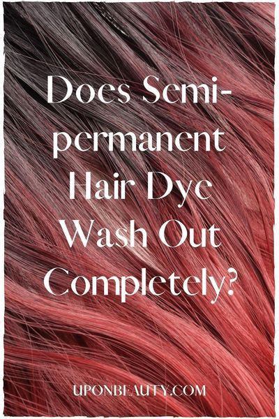 You can try putting clarifying shampoo all through wet hair and. Does Semi-Permanent Hair Dye Wash Out Completely? - Up On ...