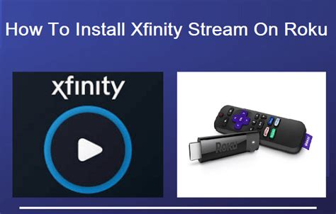 How To Install Xfinity Stream On Roku Step By Step Guide 2020