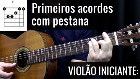 Violão Iniciante Aprenda A Tocar Acordes Com Pestana Youtube