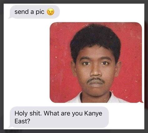 He is known for his amazing freestyles and singing in which he uses the term balls a lot. Kanye east | Super funny memes, Funny text messages, Funny ...