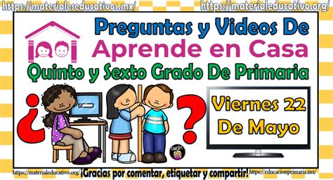 Videos Y Preguntas Para Quinto Y Sexto Grado De Primaria Del Programa