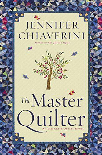 The Master Quilter An Elm Creek Quilts Novel The Elm Cr