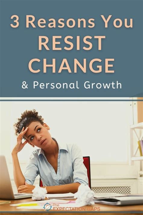 3 Reasons You Resist Change And Personal Growth