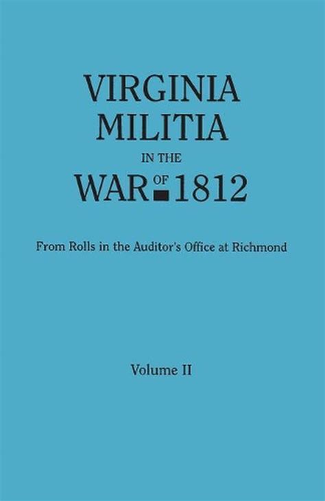 Virginia Militia In The War Of 1812 From Rolls In The Auditors Office