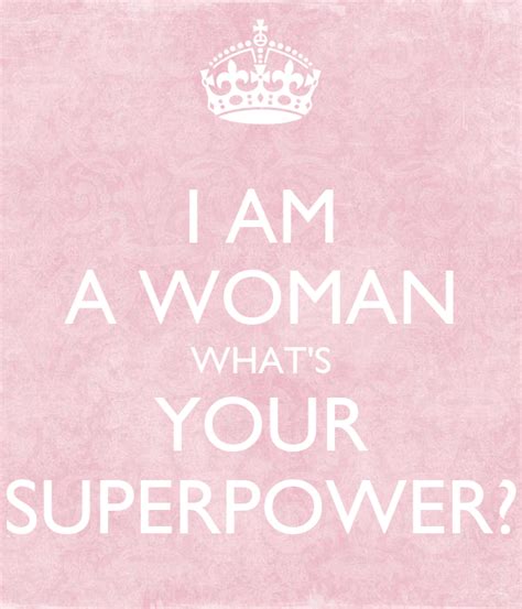 I Am A Woman Whats Your Superpower Poster Tosia Keep Calm O Matic