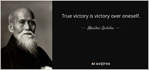 Morihei Ueshiba Quote True Victory Is Victory Over Oneself