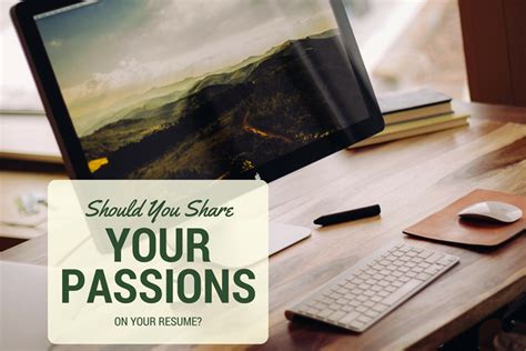 Should You Share Your Passions On Your Resume Panash Passion