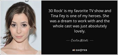 Cristin milioti, what rock have you been living under? Cristin Milioti quote: 30 Rock' is my favorite TV show and ...